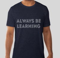"Always Be Learning" Tee